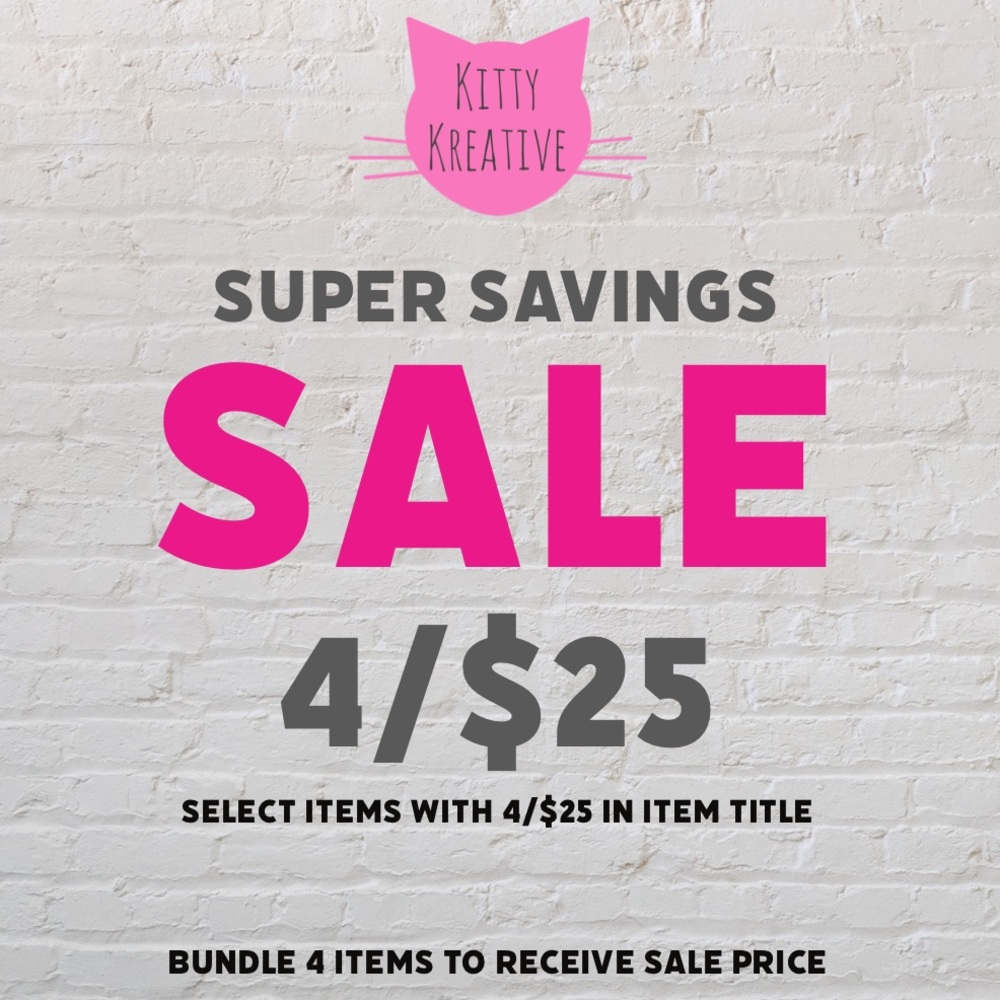 4/$25 Sale!